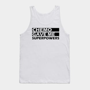 Chemo gave me superpowers Tank Top